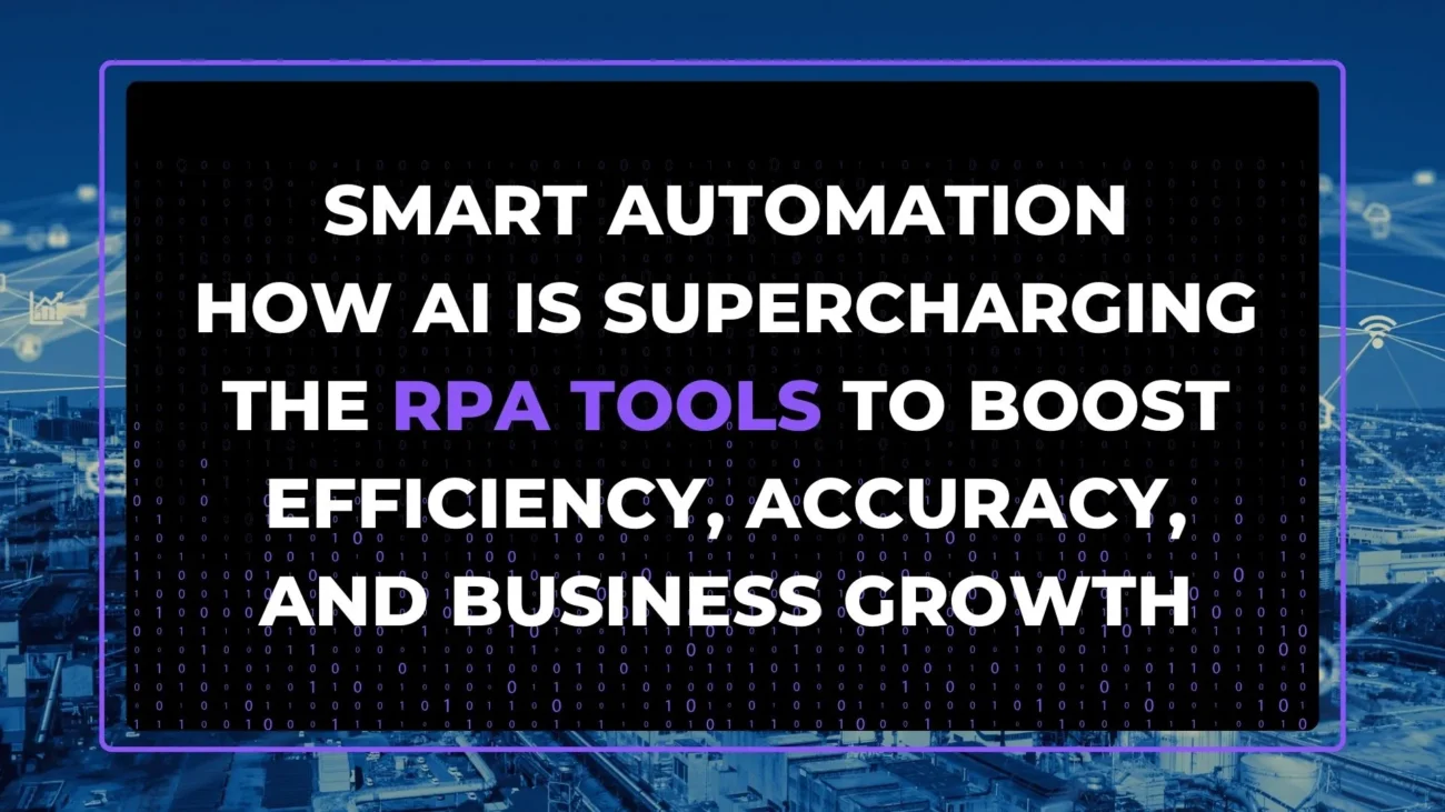 AI-powered tools for RPA automating business workflows