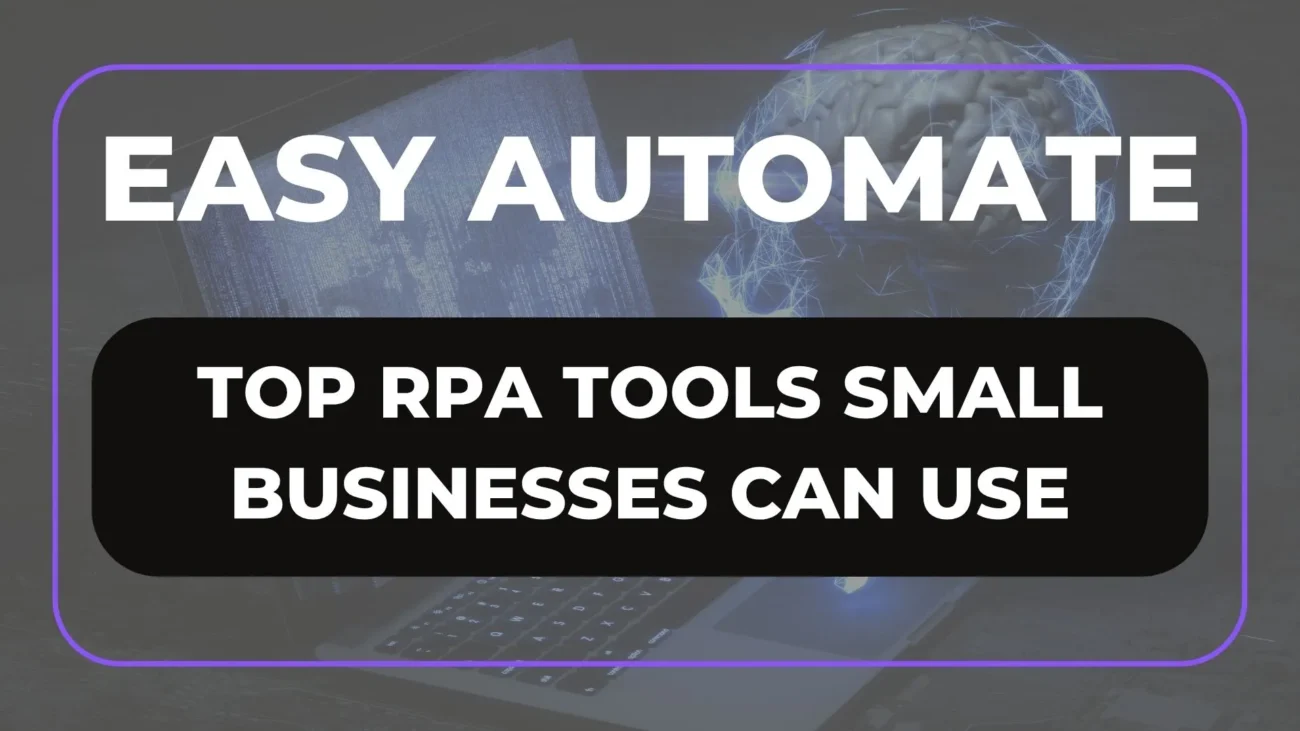 RPA tools automate business workflows for small businesses